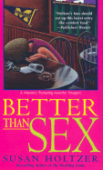 Better Than Sex: A Mystery Featuring Anneke Haagen - Holtzer, Susan