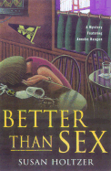 Better Than Sex - Holtzer, Susan