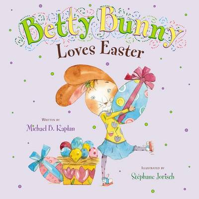 Betty Bunny Loves Easter - Kaplan, Michael