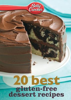 Betty Crocker 20 Best Gluten-Free Dessert Recipes - Crocker, Betty Ed D