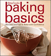 Betty Crocker Baking Basics: Recipes and Tips to Bake with Confidence