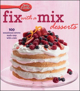 Betty Crocker Fix With a Mix Desserts World Pub Edition - Betty Crocker Editors