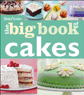 Betty Crocker the Big Book of Cakes