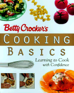 Betty Crocker's Cooking Basics: Learning to Cook with Confidence
