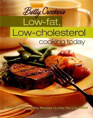 Betty Crocker's Low-Fat, Low-Cholesterol Cooking Today - Betty Crocker