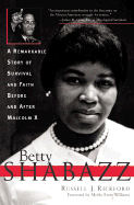 Betty Shabazz: A Life Before and After Malcolm X
