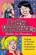 Betty & Veronica's Guide to Crushes - Harrison, Emma