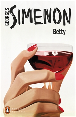 Betty - Simenon, Georges, and Schwartz, Ros (Translated by)