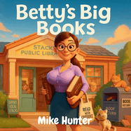 Betty's Big Books: A Naughty Parody for Adults Who Love Wordplay