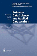 Between Data Science and Applied Data Analysis: Proceedings of the 26th Annual Conference of the Gesellschaft F?r Klassifikation E.V., University of Mannheim, July 22-24, 2002