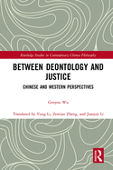 Between Deontology and Justice: Chinese and Western Perspectives