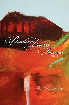 Between Desert Seasons - Waterston, Ellen