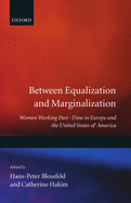 Between Equalization and Marginalization: Women Working Part-Time in Europe and the United States of America