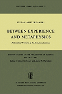 Between Experience and Metaphysics: Philosophical Problems of the Evolution of Science