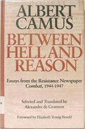 Between Hell and Reason: Essays from the Resistance Newspaper Combat, 1944 1947