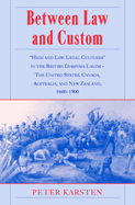Between Law and Custom: 'High' and 'Low' Legal Cultures in the Lands of the British Diaspora - The United States, Canada, Australia, and New Zealand, 1600-1900