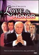 Between Love and Honor - 