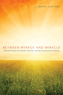 Between Mirage and Miracle