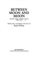 Between Moon and Moon: Selected Letters of Robert Graves, 1946-1972