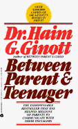 Between Parent and Teenagers - Ginott, Haim G, Dr.