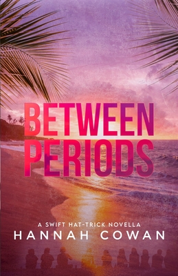 Between Periods - Cowan, Hannah