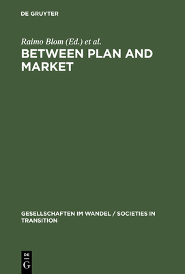 Between Plan and Market: Social Change in the Baltic States and Russia - Blom, Raimo (Editor), and Melin, Harri (Editor), and Nikula, Jouko (Editor)