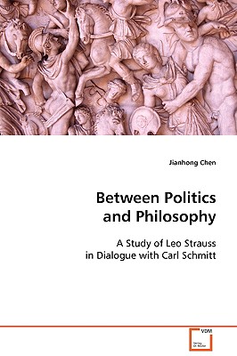 Between Politics and Philosophy - Chen, Jianhong