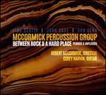 Between Rock & A Hard Place - Aaron Castillo (percussion); Ali Thorsen (percussion); Amanda Dezee (percussion); Anne Marie Scotto (keyboards);...