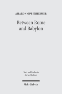 Between Rome and Babylon: Studies in Jewish Leadership and Society