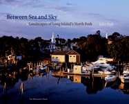 Between Sea and Sky: Landscapes of Long Island's North Fork - Rajs, Jake (Photographer), and Browner, Jesse (Contributions by), and Horton, Joshua Y (Afterword by)