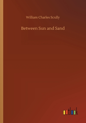 Between Sun and Sand - Scully, William Charles