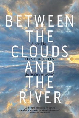 Between the Clouds and the River - Mason, Dave