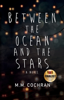 Between the Ocean and the Stars - Cochran, M M