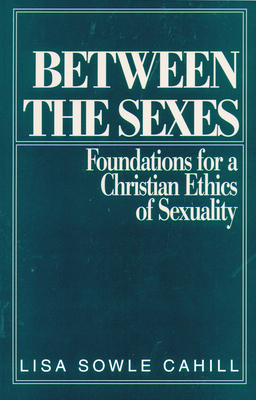 Between the Sexes - Cahill, Lisa Sowle