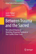 Between Trauma and the Sacred: The Cultural Shaping of Remitting-Relapsing Psychosis in Post-Conflict Timor-Leste