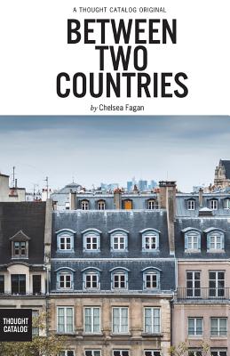 Between Two Countries - Catalog, Thought (Editor), and Fagan, Chelsea