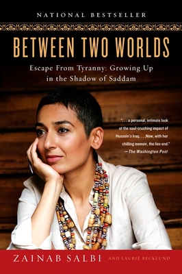 Between Two Worlds: Escape from Tyranny: Growing Up in the Shadow of Saddam - Salbi, Zainab, and Becklund, Laurie