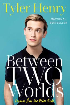 Between Two Worlds: Lessons from the Other Side - Henry, Tyler