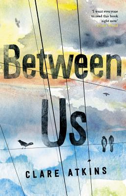 Between Us: Winner of the CBCA's Book of the Year for Older Readers 2019 - Atkins, Clare