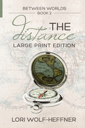 Between Worlds 2: The Distance (Large Print)