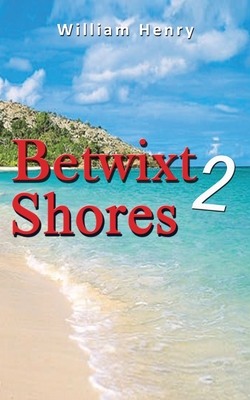 Betwixt 2 Shores - Henry, William