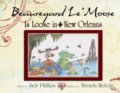 Beuregard Le'Moose is Loose in New Orleans (Beauregard Le'Moose)