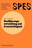 Bevlkerungsentwicklung und Erwerbsttigkeit: Ein Beitrag zur Simulation soziokonomischer Systeme mit Prognosen fr die Bundesrepublik Deutschland