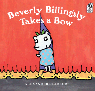 Beverly Billingsly Takes a Bow - Stadler, Alexander