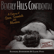 Beverly Hills Confidential: A Century of Stars, Scandals and Murders