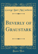 Beverly of Graustark (Classic Reprint)