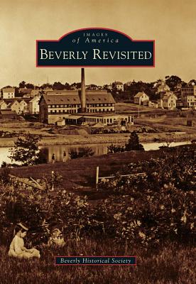 Beverly Revisited - Beverly Historical Society