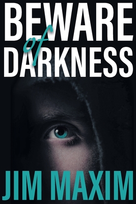 Beware of Darkness - Maxim, Jim