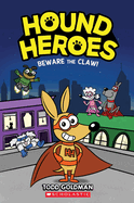 Beware the Claw! (Hound Heroes #1): Volume 1