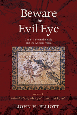 Beware the Evil Eye Volume 1 - Elliott, John H